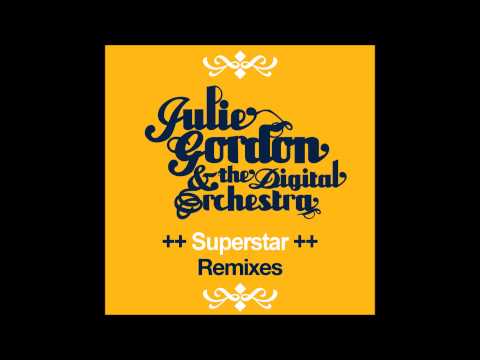 Julie Gordon & The Digital Orchestra - Superstar (DJ Smokesta Remix)
