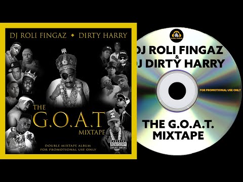 DJ Roli Fingaz & DJ Dirty Harry - "The G.O.A.T. Mixtape"