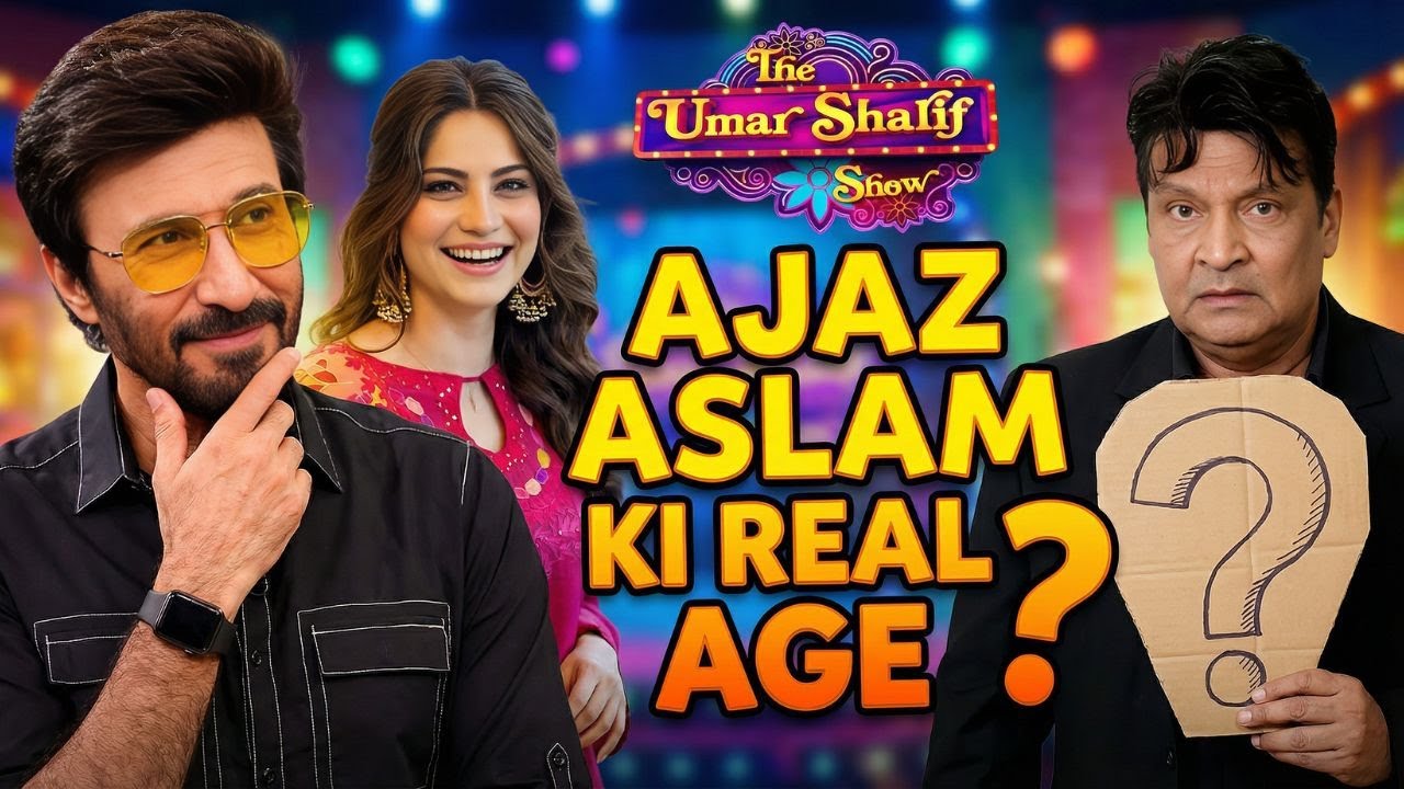 Aijaz Aslam Ki Real Age Kya Ha ? |  The Umar Sharif Show | Ajaz Aslam & Neelam Muneer | Tv One