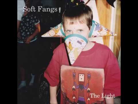 Soft Fangs - The Light [Full Album]