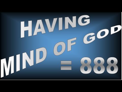 A0518-520 HAVING MIND OF GOD = 888 (THE BIBLICAL ALPHABET = 888)