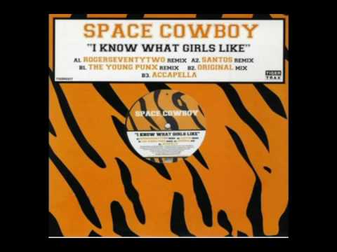 Space Cowboy - I Know What Girls Like (Original Mix)