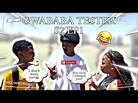 GWABABA TESTER S2 EP1😱 [BLOEM SOUTH EDITION]