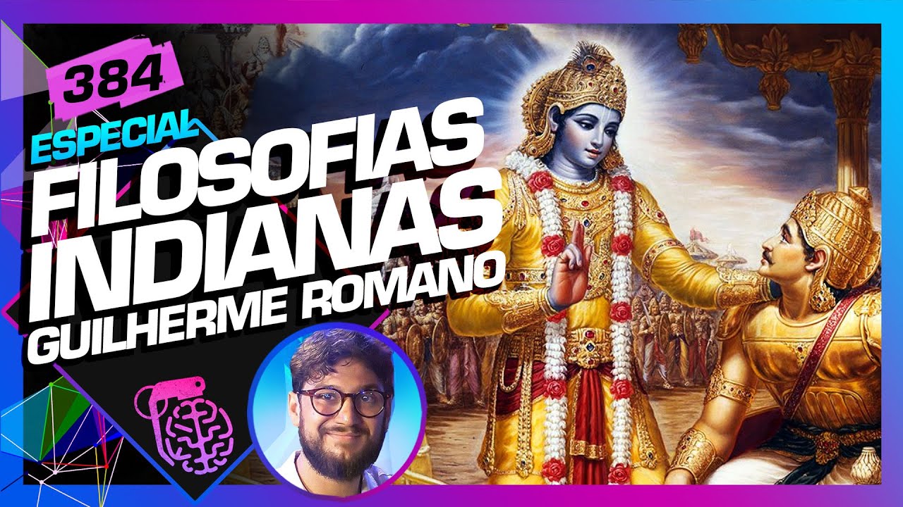 GUILHERME ROMANO (PROFESSOR DE FILOSOFIAS INDIANAS) - Inteligência Ltda. Podcast #384