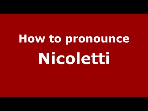 How to pronounce Nicoletti
