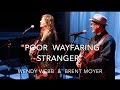 WENDY WEBB & BRENT MOYER - "POOR WAYFARING STRANGER"- Live