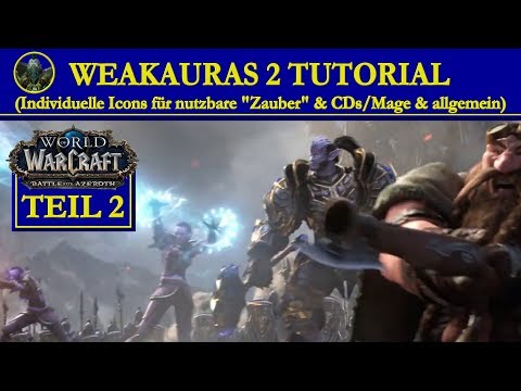 WOW WeakAuras 2 Tutorial stand BfA - Ein Guide für Spells & Cooldowns Frost Mage erstellen Teil 2