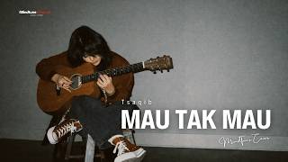 Download lagu Tsaqib - Mau Tak Mau | Cover By MindTune mp3