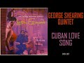 B2 - George Shearing Quintet - Cuban Love Song