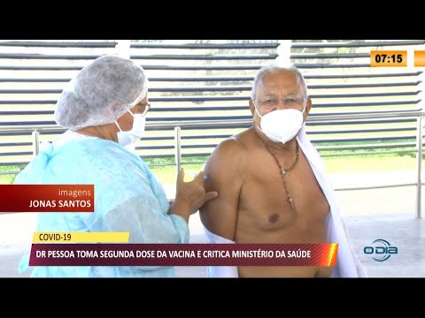 Dr Pessoa toma segunda dose da vacina e critica Ministério da Saúde 21 04 2021