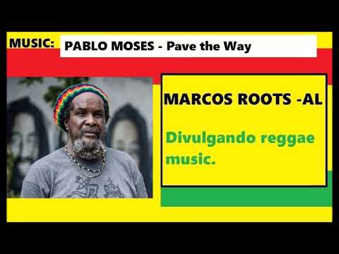 DIVULGANDO: Pablo Moses - Pave the Way /MARCOS ROOTS - AL