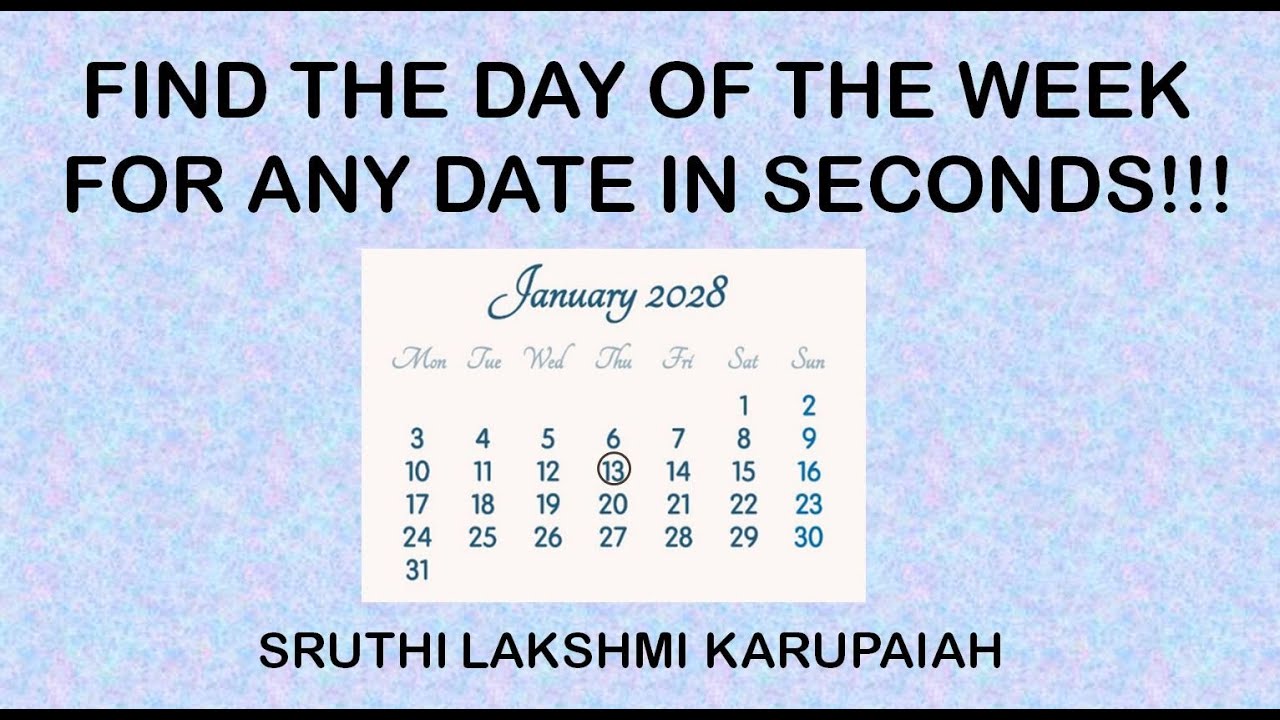 Video How To Find The Day Of The Week For Any Date In Seconds Mental video-how-to-find-the-day-of-the-week-for-any-date-in-seconds-mental