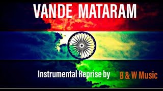 Vande Mataram - Instrumental Reprise