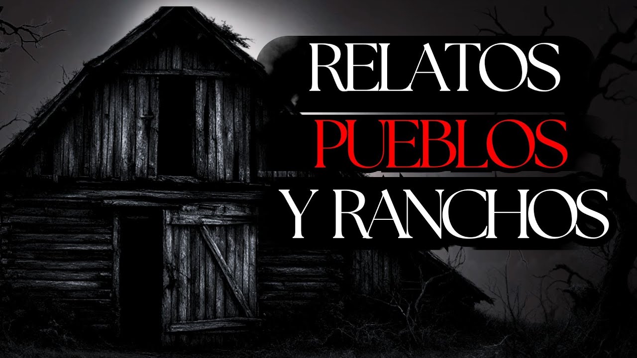 1 HORA de HISTORIAS de TERROR en PUEBLOS y RANCHOS