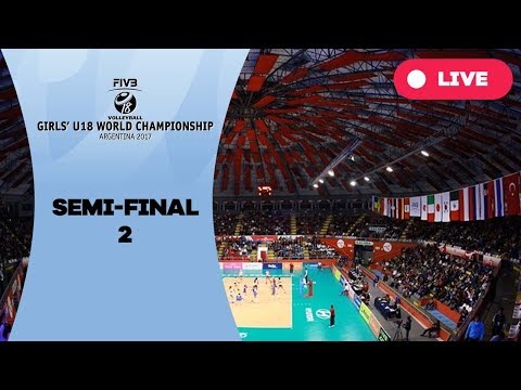Semi final 2 - 2017 FIVB Girls U18 World Championship