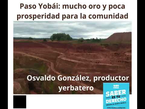 Paso Yobái mucho oro, pero poca prosperidad para la comunidad