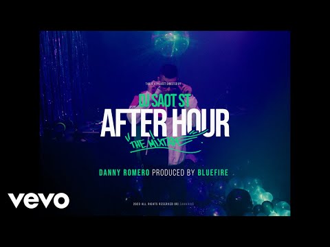 DJ Saot ST, Danny Romero, Bluefire - DANNY ROMERO #13 – AFTER HOUR THE MIXTAPE