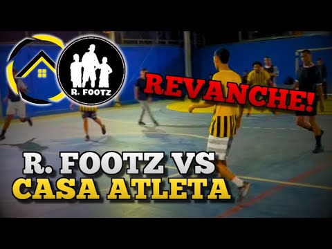 A REVANCHE - CASA ATLETA vs R.FOOTZ