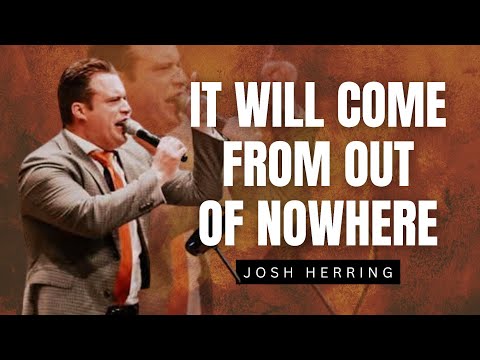 Josh Herring - IT WILL COME FROM OUT OF NOWHERE