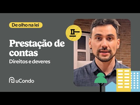 PRESTAÇÃO DE CONTAS: quais os direitos e deveres do síndico?