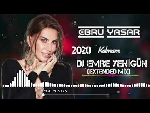 Dj Emre Yenigün ft. Ebru Yaşar - Kalmam [Extended Mix] 2020