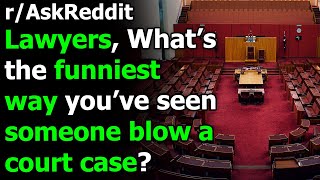 Lawyers, what funny ways have you seen someone blow a court case? r/AskReddit | Reddit Jar