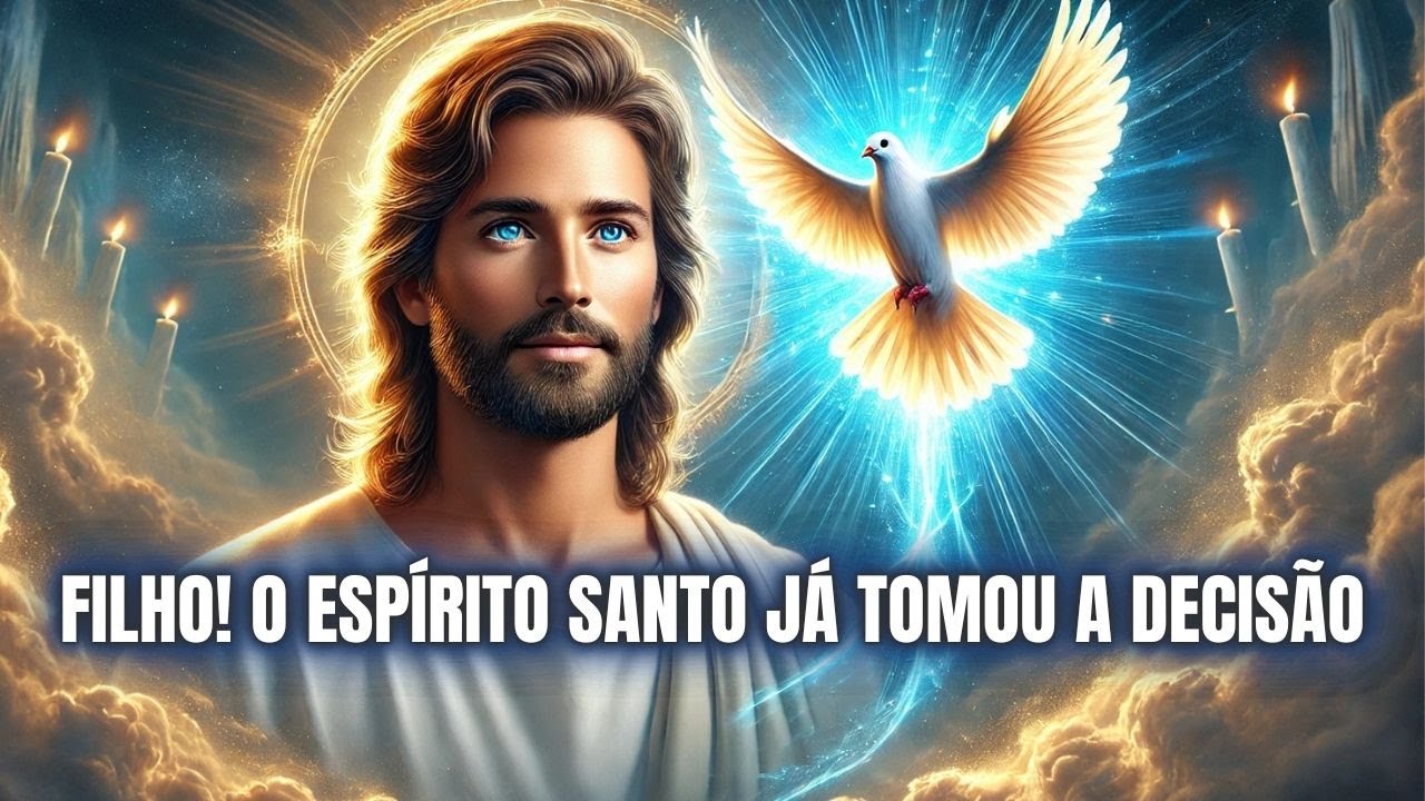 FILHO, O ESPÍRITO SANTO QUER TE DIZER ALGO IMPORTANTE! OUÇA JÁ!