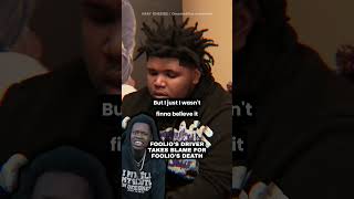 Foolio's Driver Blames Himself For Foolio's Death