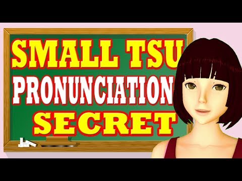 Small tsu - pronounce it like a pro.