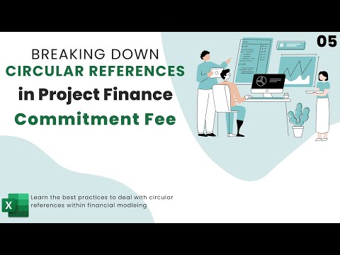 Breaking Down Circular References in Project Finance -  05 Commitment Fee
