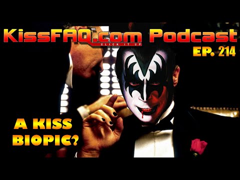 KissFAQ Podcast Ep.214 - What if there was a KISS biopic?