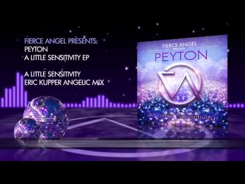 Peyton - A Little Sensitivity - Eric Kupper Angelic Mix - Fierce Angel