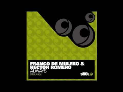 Franco De Mulero & Hector Romero - Always ( original mix )