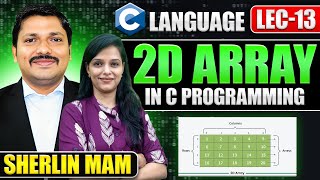 2D Arrays in C with Examples | C Programming Lec 13 | 2 Dimensional Arrays | Sherlin Mam |Dinesh Sir