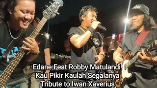 Download lagu Edane Feat Robby Matulandi - Kau Pikir Kaulah Segalanya | Live At Tribute to Iwan Xaverius 14 6 2024 mp3 Download lagu Edane Feat Robby Matulandi - Kau Pikir Kaulah Segalanya | Live At Tribute to Iwan Xaverius 14 6 2024 mp3
