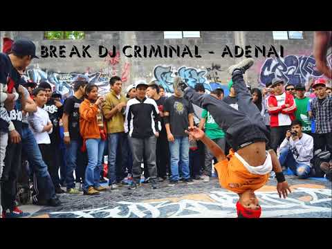 Break Dj Criminal - Adenai | DOPE BBOY MUSIC 2020