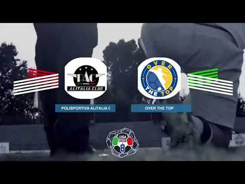 LEGACALCIO8 STAGIONE 21/22 SERIE A2: POLISPORTIVA ALITALIA CLUB - OVER THE TOP