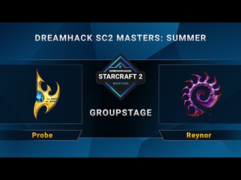 SC2 - Probe vs. Reynor - DreamHack SC2 Masters Summer: Season Finals - Group B