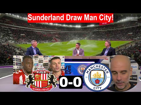 Sunderland vs Man City 0-0 | Resilient Sunderland (Unbeaten at Home) Hold City: Post Match Analysis.