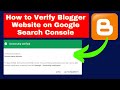 How To Verify Blogger Website On Google Search Console 2022 Add Verify Submit Blogger Website