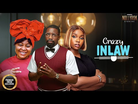 CRAZY IN LAW (CHIOMA NWOSU BAMBAM OLAWUNMI ESO DIKE) - Nigerian Movies 2026 latest full movies