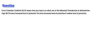 Force Protection Condition DELTA means that your base is at which one of the following