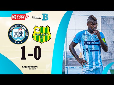 FULL RECAP: GUAYAQUIL CITY 1-0 GUALACEO | LIGAECUABET SERIES B - MATCHDAY 6