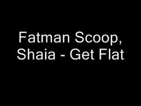 fatman scoop, shaia - get flat