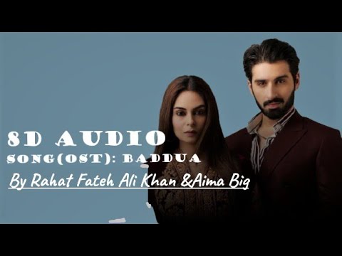 8D Audio Song - Baddua OST | Rahat Fateh Ali Khan  Aima Baig | Muneeb Butt | Amar Khan | ARY Digital