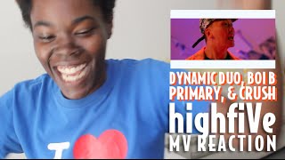 Dynamic Duo, Primary, Boi B, Crush -  highfiVe | MV Reaction