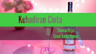 Download lagu Kehadiran Cinta-Thomas Arya|Cover Valdy Nyonk (Liriks) #suwandisenlirik #suwandisen mp3