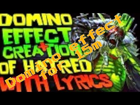 Domino effect with Lyrics: 15 minutes