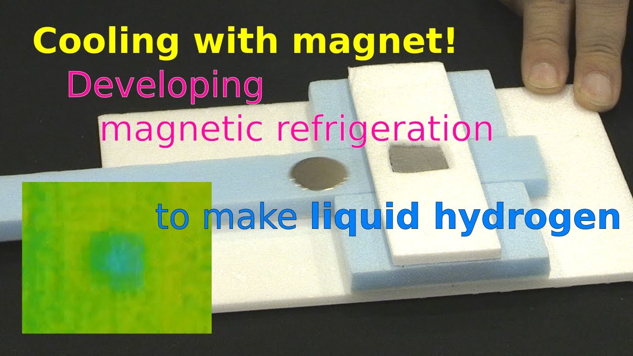 Cooling with magnet! Developing magnetic refrigeration to make liquid hydrogen (2020/02/06)