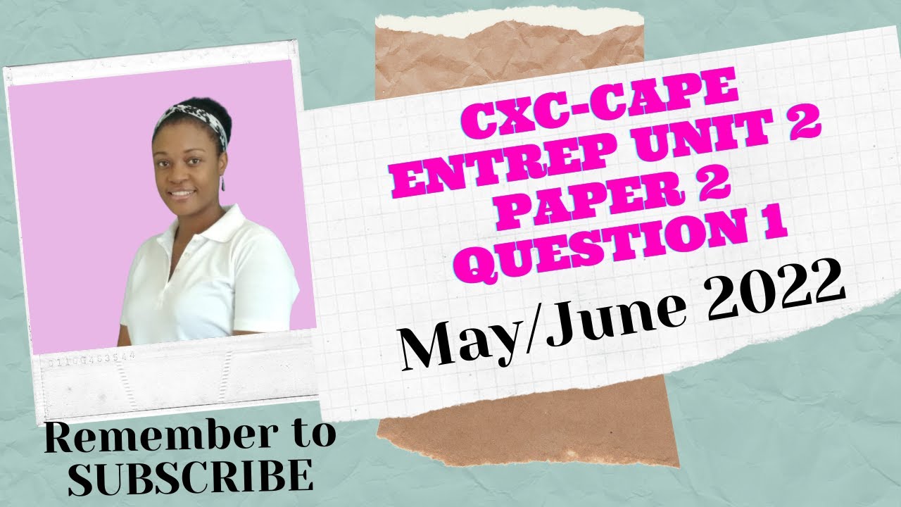 CXC-CAPE Entrepreneurship Unit 2 Paper 2 Question 1 - May/June 2022